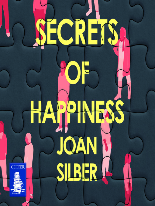 Title details for Secrets of Happiness by Joan Silber - Available